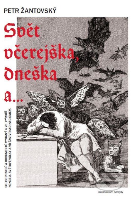 Kniha: Svět včerejška, dneška a… (Petr Žantovský). Beskydy, 2020 Kniha: Svět včerejška, dneška a… (Petr Žantovský). Beskydy, 2020