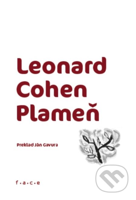 Kniha: Plameň (Leonard Cohen). OZ FACE, 2020 Kniha: Plameň (Leonard Cohen). OZ FACE, 2020