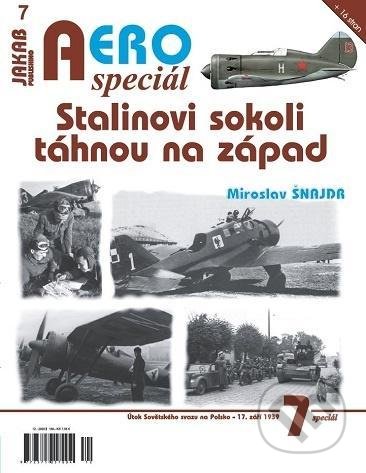 Kniha: AEROspeciál 7 - Stalinovi sokoli táhnou na západ (Miroslav Šnajdr). Jakab, 2020 Kniha: AEROspeciál 7 - Stalinovi sokoli táhnou na západ (Miroslav Šnajdr). Jakab, 2020