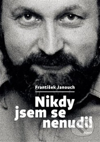 Kniha: Nikdy jsem se nenudil (František Janouch). Torst, 2020 Kniha: Nikdy jsem se nenudil (František Janouch). Torst, 2020