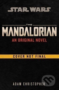 Kniha: Mandalorian Original Novel (Star Wars) (Adam Christopher). Cornerstone, 2021 Kniha: Mandalorian Original Novel (Star Wars) (Adam Christopher). Cornerstone, 2021
