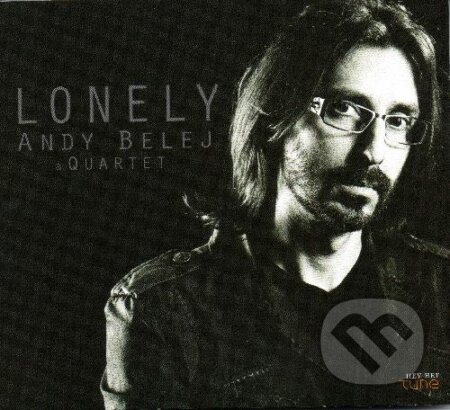 Hudobné CD: Andy Belej Quartet: Lonely (Hevhetia). Hevhetia, 2012 Hudobné CD: Andy Belej Quartet: Lonely (Hevhetia). Hevhetia, 2012