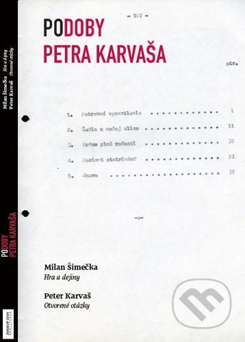 Kniha: Podoby Petra Karvaša (Peter Karvaš). Divadelní ústav, 2020 Kniha: Podoby Petra Karvaša (Peter Karvaš). Divadelní ústav, 2020