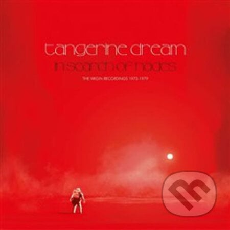 Tangerine Dream: In Search Of Hades: The Virgin Recordings 1973-1979 - Tangerine Dream, Universal Music, 2019