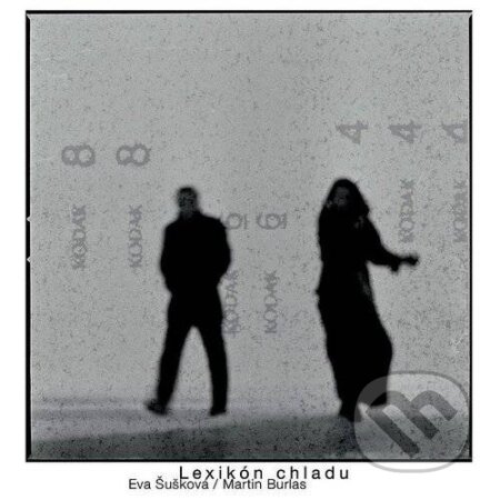 Hudobné CD: Eva Šušková a Martin Burlas: Lexikón chladu (Real Music House). Real Music House, 2017 Hudobné CD: Eva Šušková a Martin Burlas: Lexikón chladu (Real Music House). Real Music House, 2017