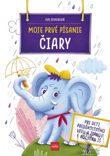 Kniha: Moje prvé písanie ČIARY (Eva Dienerová). Príroda, 2021 Kniha: Moje prvé písanie ČIARY (Eva Dienerová). Príroda, 2021