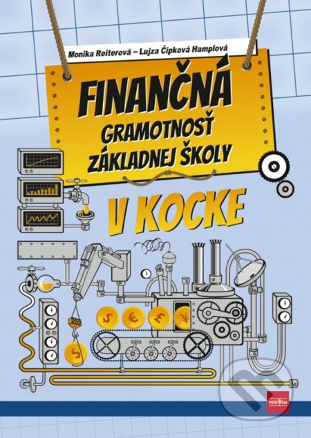 Kniha: Finančná gramotnosť základnej školy v kocke (Lujza Čipková-Hamplová a Monika Reiterová). Príroda, 2021 Kniha: Finančná gramotnosť základnej školy v kocke (Lujza Čipková-Hamplová a Monika Reiterová). Príroda, 2021