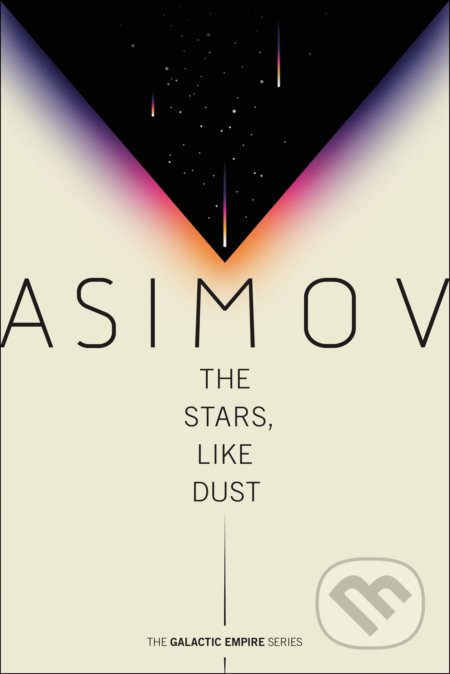 Kniha: The Stars, Like Dust (Isaac Asimov). Random House, 2020 Kniha: The Stars, Like Dust (Isaac Asimov). Random House, 2020