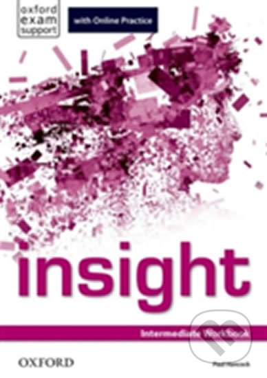 Kniha: Insight Intermediate Workbook with Online Practice (Paul Hancock). Oxford University Press, 2013 Kniha: Insight Intermediate Workbook with Online Practice (Paul Hancock). Oxford University Press, 2013