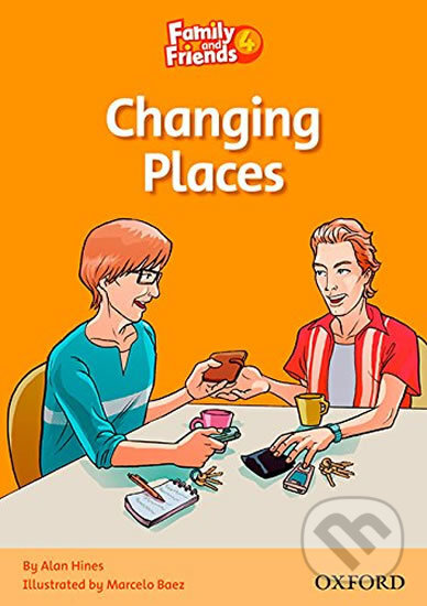 Kniha: Family and Friends Reader 4d Changing Places (Alan Hines). Oxford University Press, 2010 Kniha: Family and Friends Reader 4d Changing Places (Alan Hines). Oxford University Press, 2010