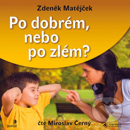 Audiokniha: Po dobré nebo po zlém (Zdeněk Matějček). Tympanum, 2020 Audiokniha: Po dobré nebo po zlém (Zdeněk Matějček). Tympanum, 2020