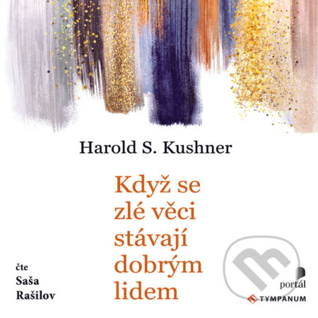 Audiokniha: Když se zlé věci stávají dobrým lidem (Harold S. Kushner). Tympanum, 2020 Audiokniha: Když se zlé věci stávají dobrým lidem (Harold S. Kushner). Tympanum, 2020