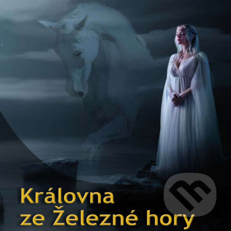Audiokniha: Královna ze Železné hory (Jana Brnušáková). Jana Brnušáková - Fabiana, 2020 Audiokniha: Královna ze Železné hory (Jana Brnušáková). Jana Brnušáková - Fabiana, 2020