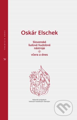 Kniha: Slovenské ľudové hudobné nástroje - včera a dnes (Oskár Elschek). Ústredie ľudovej umeleckej výroby, 2020 Kniha: Slovenské ľudové hudobné nástroje - včera a dnes (Oskár Elschek). Ústredie ľudovej umeleckej výroby, 2020