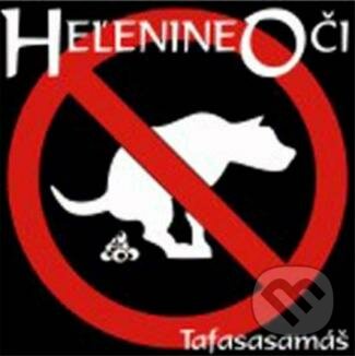 Hudební CD: Heľenine Oči: Tafasasamáš (). , 2008 Hudební CD: Heľenine Oči: Tafasasamáš (). , 2008