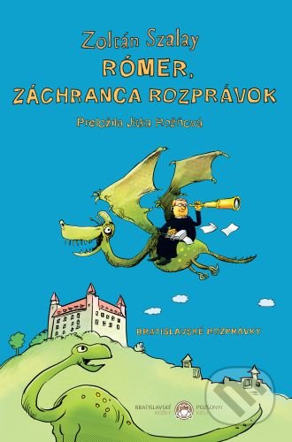 Kniha: Rómer, záchranca rozprávky (Zoltán Szalay). Občianske združenie Bratislavské rožky, 2020 Kniha: Rómer, záchranca rozprávky (Zoltán Szalay). Občianske združenie Bratislavské rožky, 2020