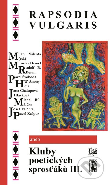 E-kniha: Rapsodia vulgaris aneb Kluby poetických sprosťáků III. (Milan Valenta). Carpe diem, 2020 E-kniha: Rapsodia vulgaris aneb Kluby poetických sprosťáků III. (Milan Valenta). Carpe diem, 2020
