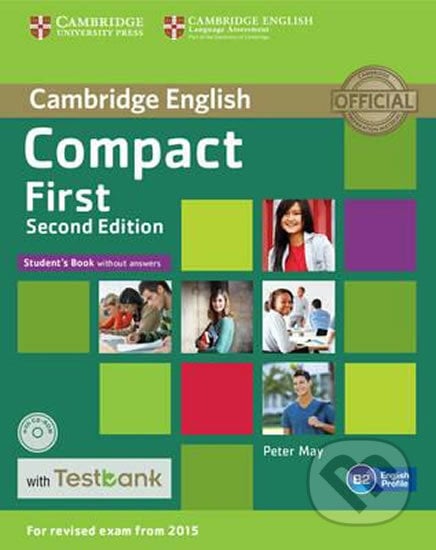 Compact First Student´s Book without Answers with CD-ROM with Testbank - Peter May, Cambridge University Press, 2015