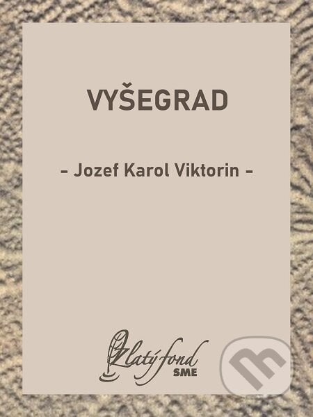 Vyšegrad - Jozef Karol Viktorin, Petit Press