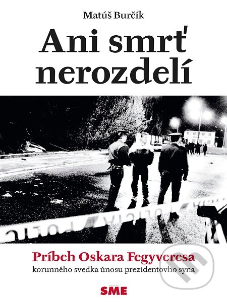 E-kniha: Ani smrť nerozdelí (Matúš Burčík). Petit Press E-kniha: Ani smrť nerozdelí (Matúš Burčík). Petit Press