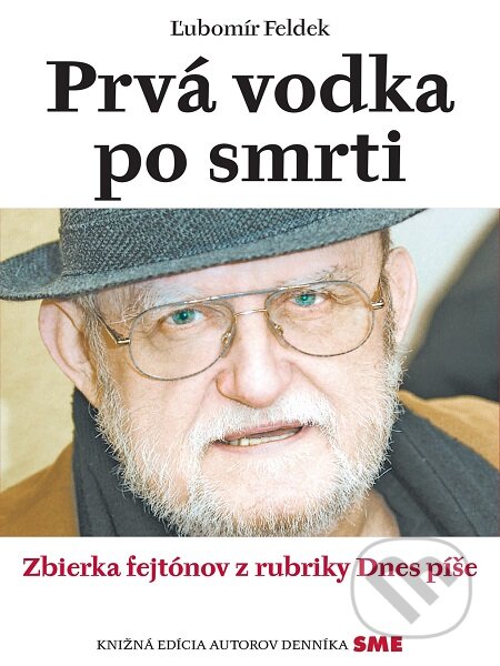 E-kniha: Prvá vodka po smrti (Ľubomír Feldek). Petit Press E-kniha: Prvá vodka po smrti (Ľubomír Feldek). Petit Press