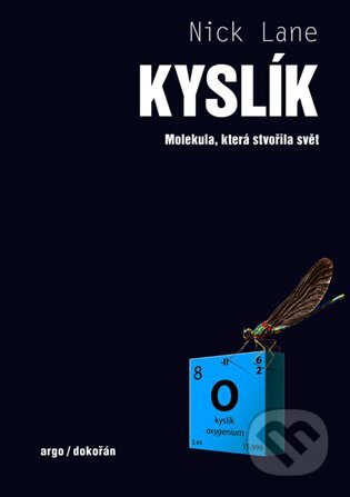 E-kniha: Kyslík (Nick Lane). Argo, Dokořán, 2020 E-kniha: Kyslík (Nick Lane). Argo, Dokořán, 2020