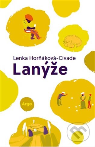 E-kniha: Lanýže (Lenka Horňáková-Civade). Argo, 2020 E-kniha: Lanýže (Lenka Horňáková-Civade). Argo, 2020
