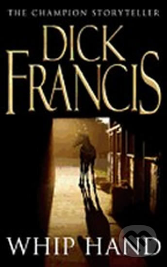 Kniha: Whip Hand (Dick Francis). Pan Macmillan, 1990 Kniha: Whip Hand (Dick Francis). Pan Macmillan, 1990