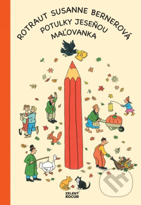 Kniha: Potulky jeseňou - maľovanka (Rotraut Susanne Berner). Zelený kocúr, 2020 Kniha: Potulky jeseňou - maľovanka (Rotraut Susanne Berner). Zelený kocúr, 2020