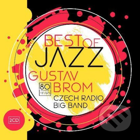 Hudební CD: Gustav Brom: Best of Jazz Gustav Brom Czech Radio Big Band (Radioservis). Radioservis, 2020 Hudební CD: Gustav Brom: Best of Jazz Gustav Brom Czech Radio Big Band (Radioservis). Radioservis, 2020