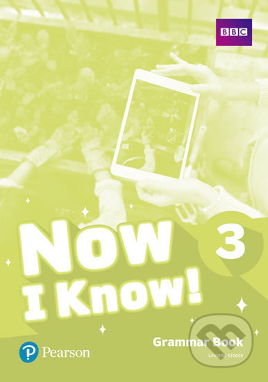 Kniha: Now I Know! 3 Grammar Book (Linnette Erocak). Pearson, 2019 Kniha: Now I Know! 3 Grammar Book (Linnette Erocak). Pearson, 2019
