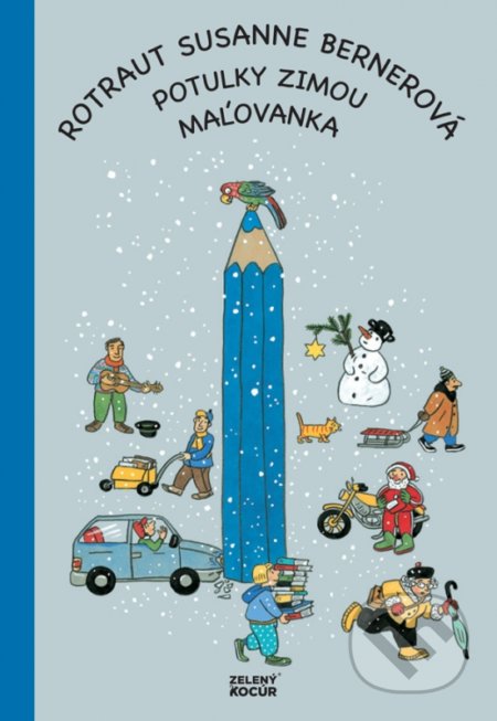 Kniha: Potulky zimou - maľovanka (Rotraut Susanne Berner). Zelený kocúr, 2020 Kniha: Potulky zimou - maľovanka (Rotraut Susanne Berner). Zelený kocúr, 2020
