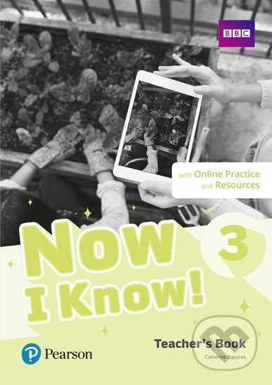 Kniha: Now I Know 3 Teacher´s Book with Online Practice (Catherine Zgouras). Pearson, 2019 Kniha: Now I Know 3 Teacher´s Book with Online Practice (Catherine Zgouras). Pearson, 2019