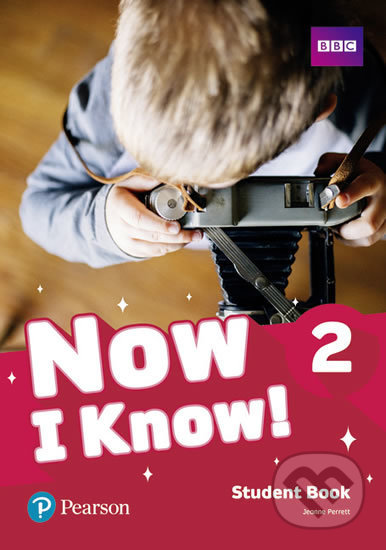 Kniha: Now I Know! 2 Students´ Book (Jeanne Perrett). Pearson, 2018 Kniha: Now I Know! 2 Students´ Book (Jeanne Perrett). Pearson, 2018