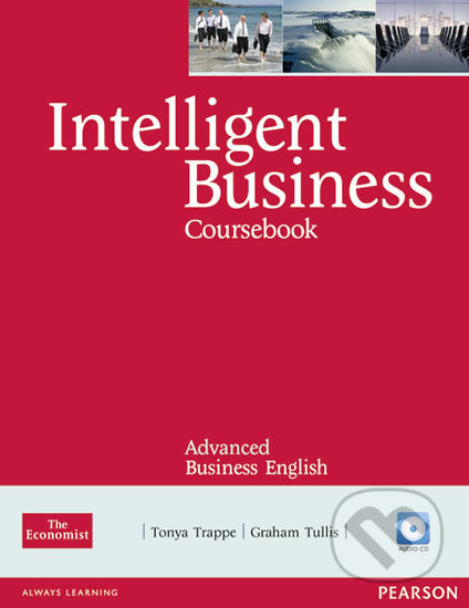 Kniha: Intelligent Business Advanced Coursebook w/ CD Pack (Tonya Trappe). Pearson, 2011 Kniha: Intelligent Business Advanced Coursebook w/ CD Pack (Tonya Trappe). Pearson, 2011