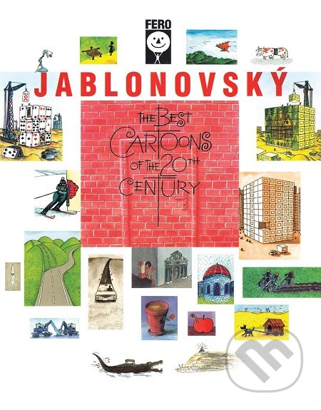 E-kniha: The Best Cartoons of the 20th Century (Fero Jablonovský). František Jablonovský E-kniha: The Best Cartoons of the 20th Century (Fero Jablonovský). František Jablonovský