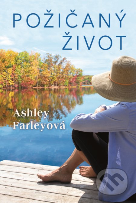 Kniha: Požičaný život (Ashley Farley). Fortuna Libri, 2021 Kniha: Požičaný život (Ashley Farley). Fortuna Libri, 2021