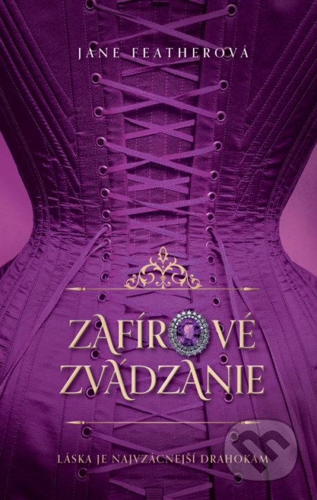 Kniha: Zafírové zvádzanie (Jane Feather). Slovenský spisovateľ, 2021 Kniha: Zafírové zvádzanie (Jane Feather). Slovenský spisovateľ, 2021