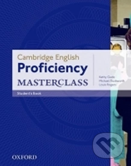Kniha: Proficiency Masterclass Student´s Book (3rd) (Kathy Gude). Oxford University Press, 2015 Kniha: Proficiency Masterclass Student´s Book (3rd) (Kathy Gude). Oxford University Press, 2015