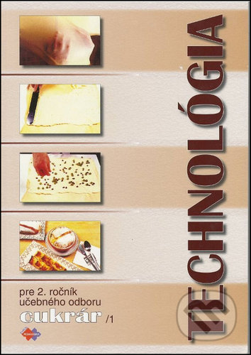 Kniha: Technológia pre 2. ročník učebného odboru cukrár 1 (Gabriela Sládečková). Expol Pedagogika, 2020 Kniha: Technológia pre 2. ročník učebného odboru cukrár 1 (Gabriela Sládečková). Expol Pedagogika, 2020