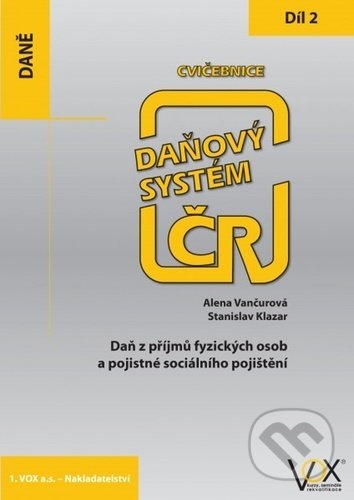 Kniha: Cvičebnice Daňový systém ČR 2019 2. díl (Alena Vančurová a Stanislav Klazar). Wolters Kluwer ČR, 2020 Kniha: Cvičebnice Daňový systém ČR 2019 2. díl (Alena Vančurová a Stanislav Klazar). Wolters Kluwer ČR, 2020