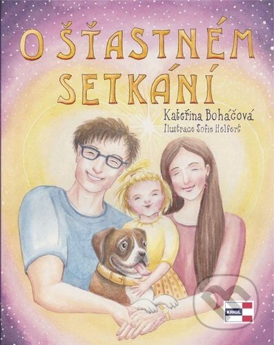 Kniha: O šťastném setkání (Kateřina Boháčová). KRIGL, 2021 Kniha: O šťastném setkání (Kateřina Boháčová). KRIGL, 2021