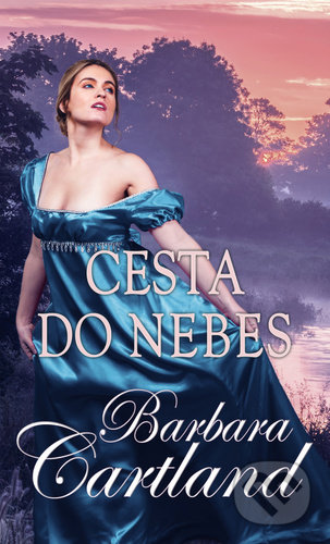 Kniha: Cesta do nebes (Barbara Cartland). Baronet, 2021 Kniha: Cesta do nebes (Barbara Cartland). Baronet, 2021