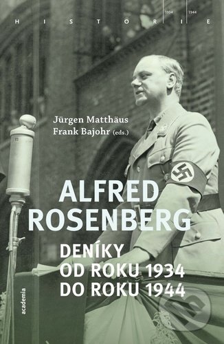 Kniha: Deníky od roku 1934 do roku 1944 (Alfred Rosenberg). Academia, 2020 Kniha: Deníky od roku 1934 do roku 1944 (Alfred Rosenberg). Academia, 2020
