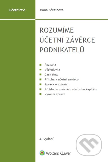 Rozumíme účetní závěrce podnikatelů - 4. vydání - Hana Březinová, Wolters Kluwer ČR, 2020