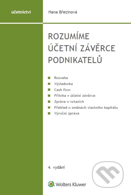 E-kniha: Rozumíme účetní závěrce podnikatelů - 4. vydání (Hana Březinová). Wolters Kluwer ČR, 2020 E-kniha: Rozumíme účetní závěrce podnikatelů - 4. vydání (Hana Březinová). Wolters Kluwer ČR, 2020