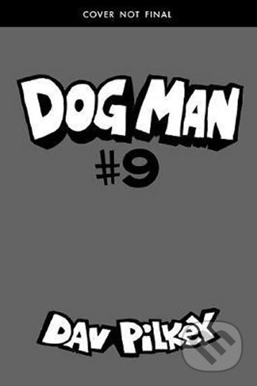 Kniha: Dog Man 9: Grime and Punishment (Dav Pilkey). Scholastic, 2020 Kniha: Dog Man 9: Grime and Punishment (Dav Pilkey). Scholastic, 2020