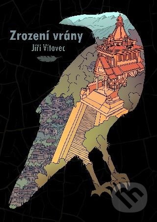 Kniha: Zrození vrány (Jiří Vítovec). Talent Pro ART, 2020 Kniha: Zrození vrány (Jiří Vítovec). Talent Pro ART, 2020