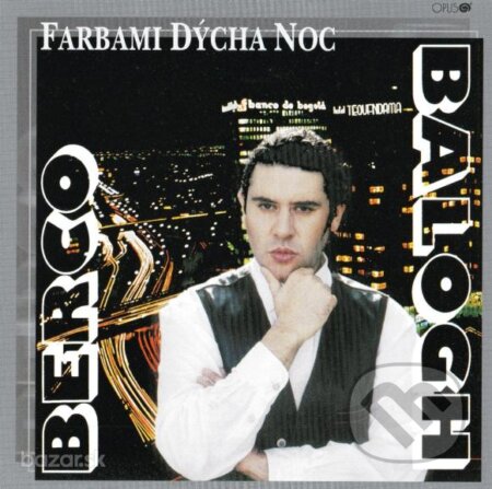 Hudobné CD: Berco Balogh: Farbami dýcha noc (Opus). Opus, 2015 Hudobné CD: Berco Balogh: Farbami dýcha noc (Opus). Opus, 2015