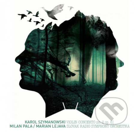 Hudobné CD: Milan Paľa / Marian Lejava / Slovak Radio Symphony Orchestra Szymanowski K. : Violin Concerto No. 2 Op. 61 (). , 2016 Hudobné CD: Milan Paľa / Marian Lejava / Slovak Radio Symphony Orchestra Szymanowski K. : Violin Concerto No. 2 Op. 61 (). , 2016